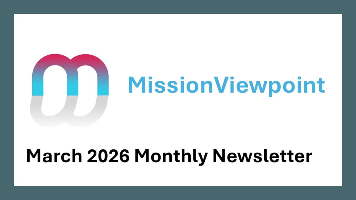 📬MissionViewpoint Monthly Update – March 2026