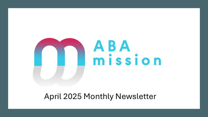 ABA Mission April Monthly Newsletter