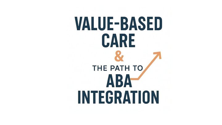Cortica & the Push Towards Integrating Value-Based Care with ABA Therapy